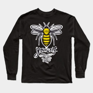 Bee yourself Long Sleeve T-Shirt